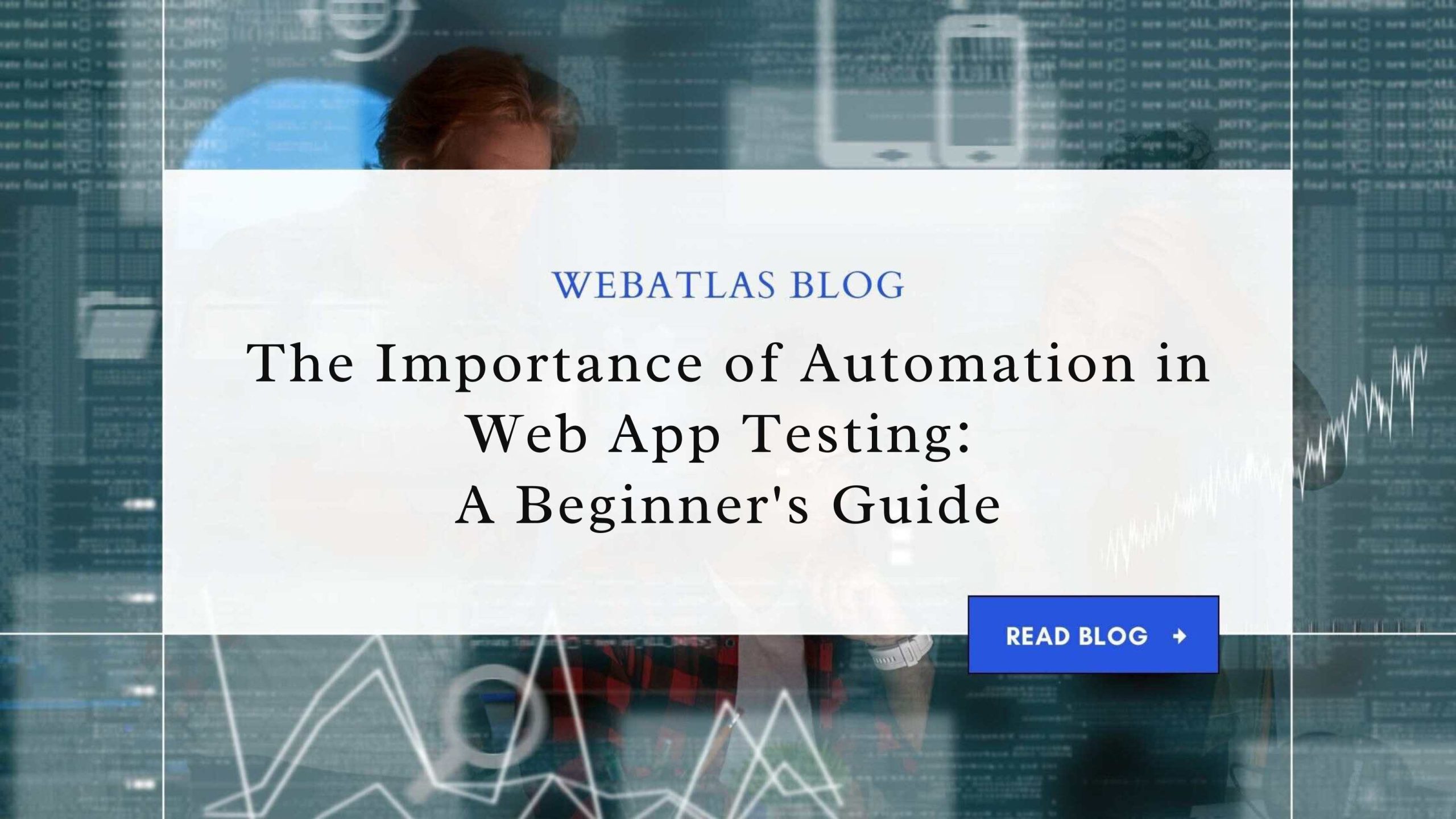 Introduction to Web App Testing: Why Automation Matters