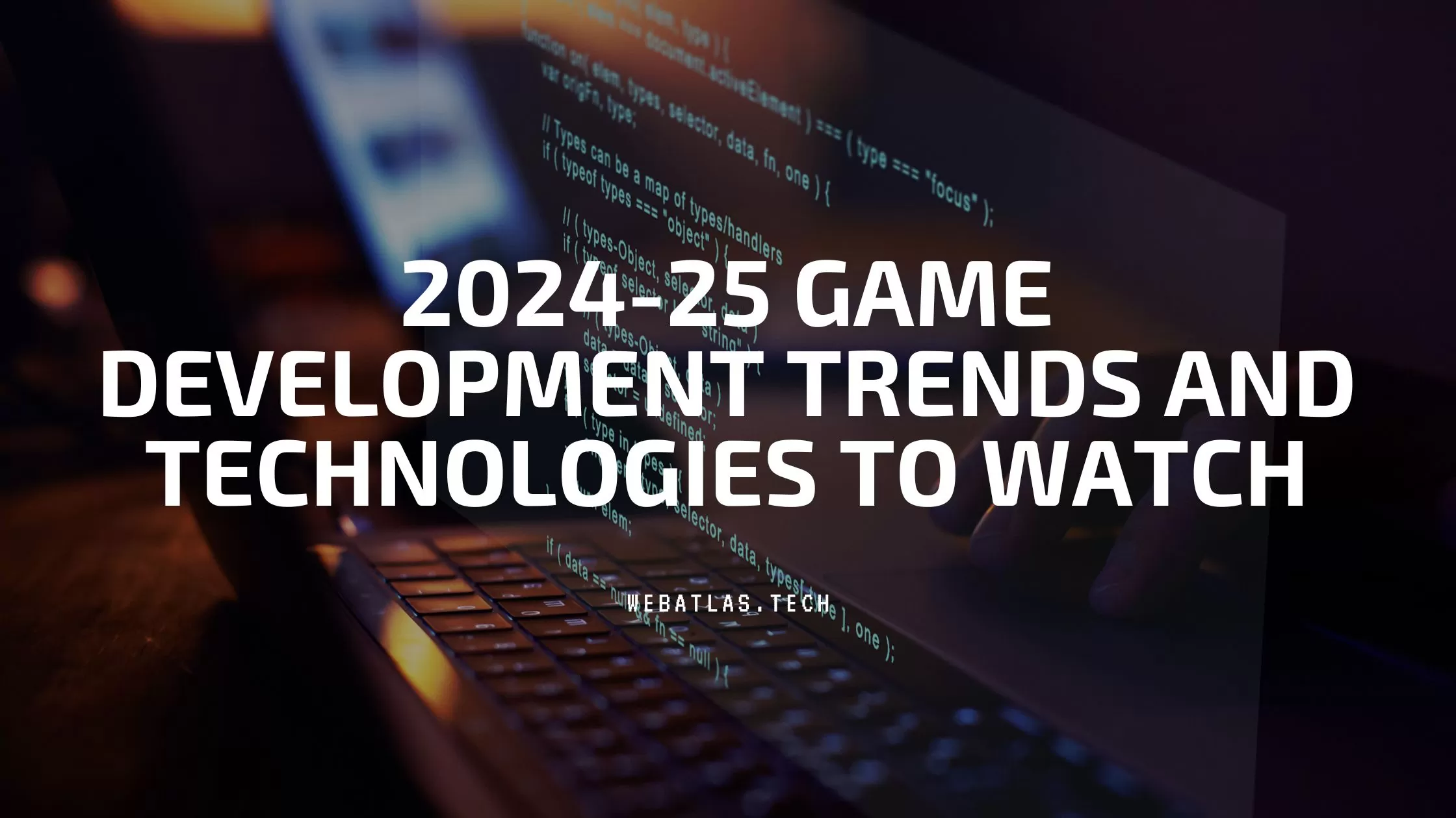 Game Development Trends 2024-2025